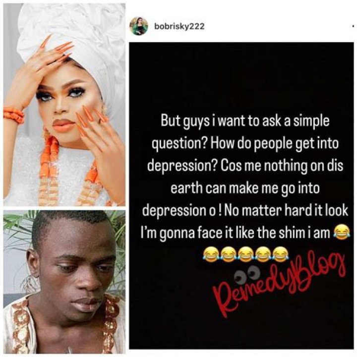
Bobrisky said, “Nothing can make me go into depression” 